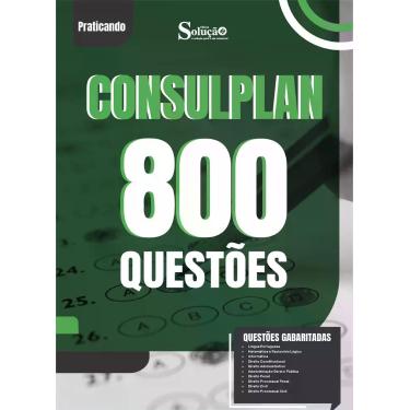 Imagem de Caderno de Questões Instituto Consulplan - 800 Questões Gabaritadas - 