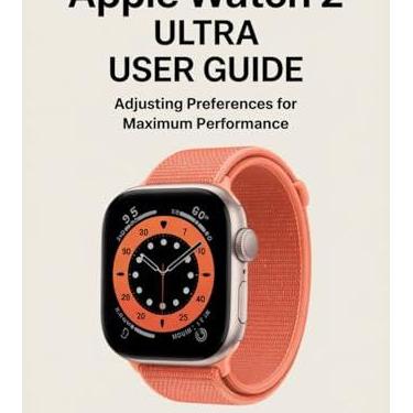 Imagem de Apple Watch 2 Ultra User Guide: Adjusting Preferences for Maximum Performance