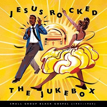 Imagem de Jesus Rocked The Jukebox: Small Group Black Gospel (1951-1965) [Disco de Vinil]
