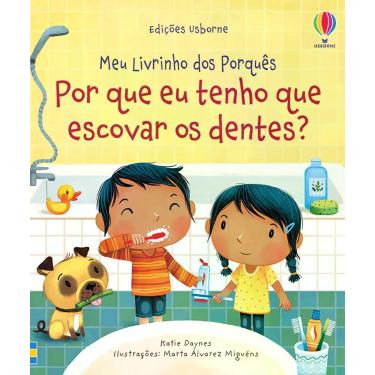 Imagem de Livro - Por Que Eu Tenho Que Escovar Os Dentes?: Meu Livrinho Dos Porq