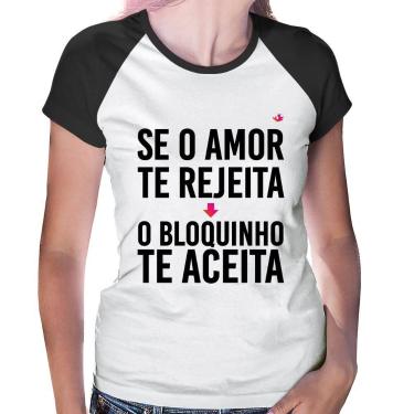 Imagem de Baby Look Raglan Se o amor te rejeita, o bloquinho te aceita - Foca na