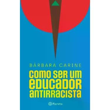 Imagem de Livro - Como ser um educador antirracista - Planeta
