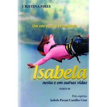 Imagem de Isabela: Nesta e em Outras Vidas Parte III: Um Voo Para a Eternidade -