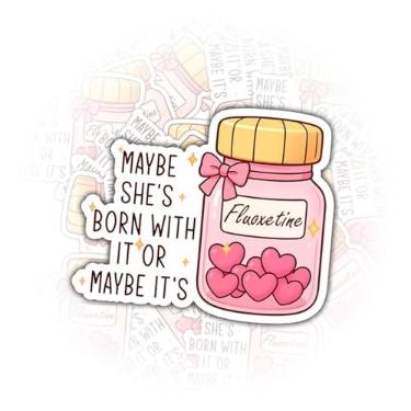 Imagem de Adesivo de vinil com citação engraçada de saúde mental (3 peças) Maybe She's Born with It or Maybe It's Fluoxetine, presentes para terapeutas, amigos, colegas de trabalho – 7,5 x 7,6 cm