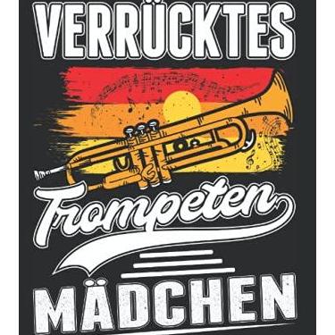 Imagem de Trompeten Notizbuch: Verrücktes Trompeten Mädchen Trompetistin Musiker / 6x9 Zoll / 120 leere Notenblätter Seiten