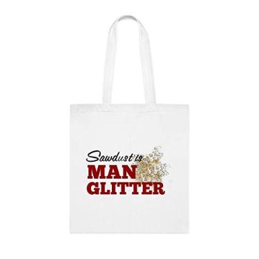 Imagem de Sawdust Is Man Glitter para sacola branca, presente divertido, bolsa de ombro, bolsas reutilizáveis, cesta de Natal de aniversário, ideia de presente, Branco