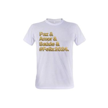 Imagem de 1 Camiseta Ano Novo Frases Paz Amor Saúde  Feliz 2024 - W3Artestampa, 