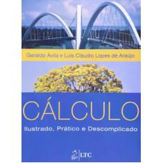 Livro - Cálculo - Ilustrado, Prático e Descomplicado Livro - Cálculo - Ilustrado, Prático e Descomplicado