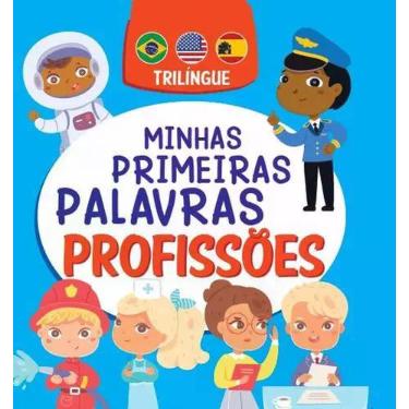 Imagem de Livro - Minhas Primeiras Palavras - Profissões - Trilíngue - On Line