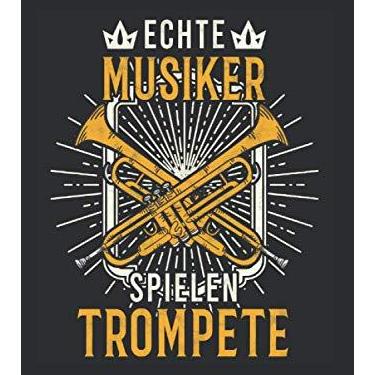 Imagem de Trompete Notizbuch: Echte Musiker spielen Trompete Trompetist Geschenk / 6x9 Zoll / 120 linierte Seiten Seiten