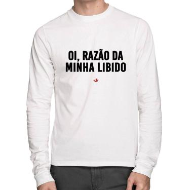 Imagem de Camiseta Algodão Oi razão da minha libido Manga Longa - Foca na Moda, 