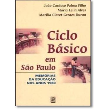 Imagem de Ciclo Básico em São Paulo: Memória da Educação Nos Anos 1980 - XAMA, 3