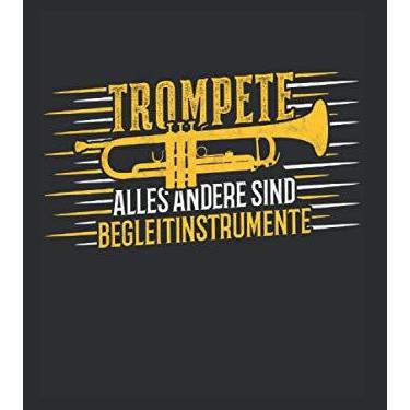 Imagem de Trompeten Notizbuch: Trompete Alles andere sind Begleitinstrumente / 6x9 Zoll / 120 gepunktete Seiten