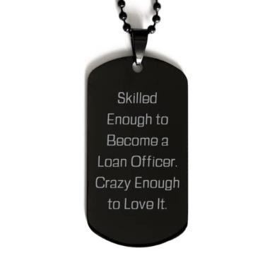 Imagem de Presente de oficial de empréstimos para colegas de trabalho, habilidoso o suficiente para se tornar, etiqueta de cão preta de agente de empréstimo, colar com pingente gravado da equipe Leader