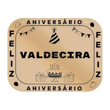 Imagem de Placa Feliz Aniversário Valdecira em MDF, 19x14 cm, com 2 Furos para Pendurar