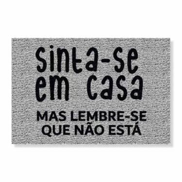 Imagem de Capacho sinta-se em casa mas lembre-se que não está cores:prata - IDEI