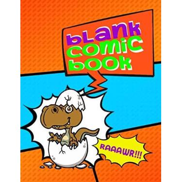 Imagem de Blank Comic Book Raaawr!!!: Draw Your Own Comics Create Your Own Cartoon Book Journal Sketch Notebook Large Glossy 8.5 x 11 Variety of Templates 120 ... Art Gift Baby Dinosaur Egg Hatched Design